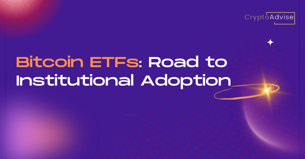 Bitcoin ETFs - Road To industrial Adoption