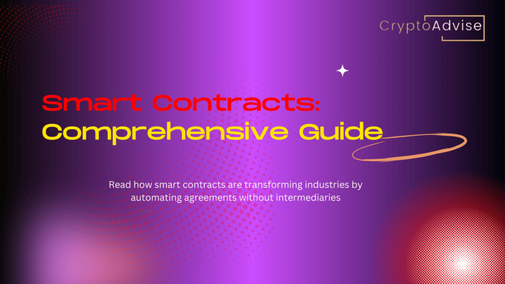 Smart Contracts Comprehensive Guide: How they work and why they matters