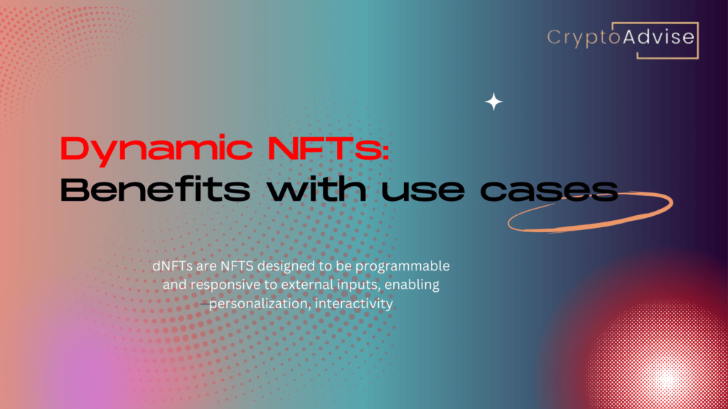 What Are Dynamic NFTs? Use cases and examples