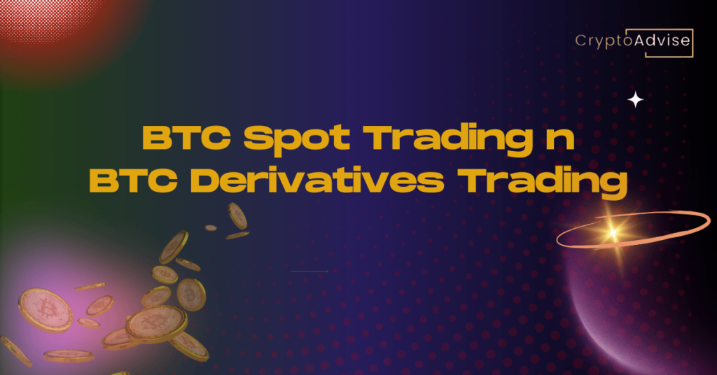 Bitcoin Spot and Derivatives Trading: Complete Beginner’s Guide